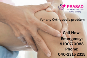 Common Orthopedic Problems - Prasad Hospital KPHB colony